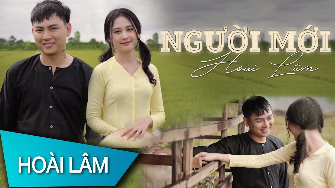NGƯỜI MỚI | HOÀI LÂM | OFFICIAL MUSIC VIDEO