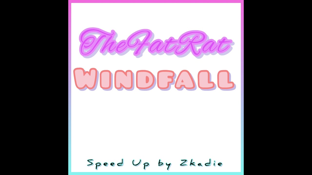 [SPEED UP] TheFatRat - Windfall
