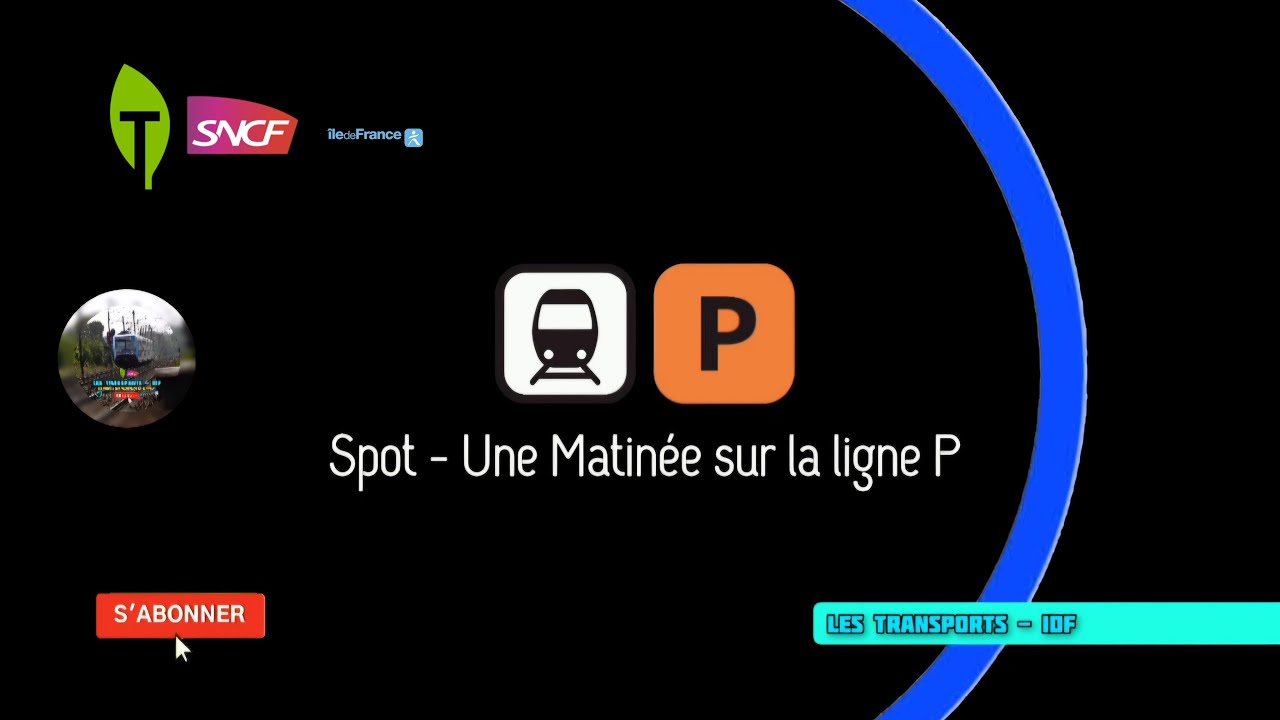 Spot - Une matinée sur la ligne P