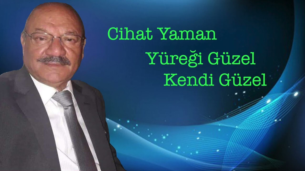 Cihat Yaman-Yüreği Güzel  Kendi Güzel