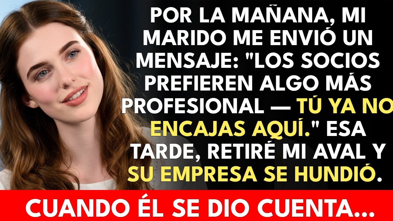 Mi marido me envi&oacute; un mensaje: &laquo;Los socios prefieren algo m&aacute;s profesional. T&uacute; ya no encajas aqu&iacute;&hellip;