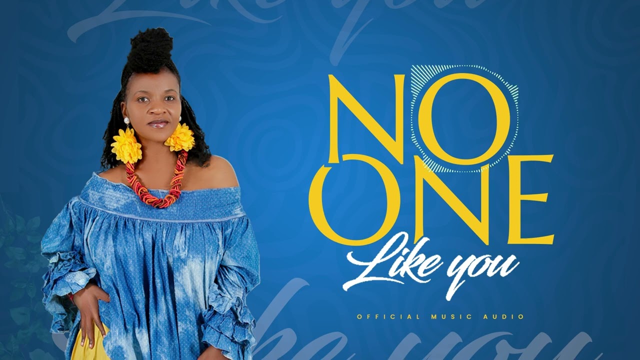 No one like you- Mirriam Kabwe