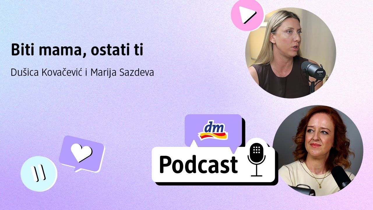 dm Podcast - Sezona 3 - Epizoda 6 - Biti mama, ostati ti