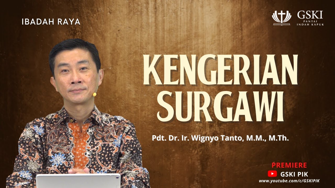 GSKI PIK | Kengerian Surgawi l Pdt. Dr. Ir. Wignyo Tanto M.M., M.Th.