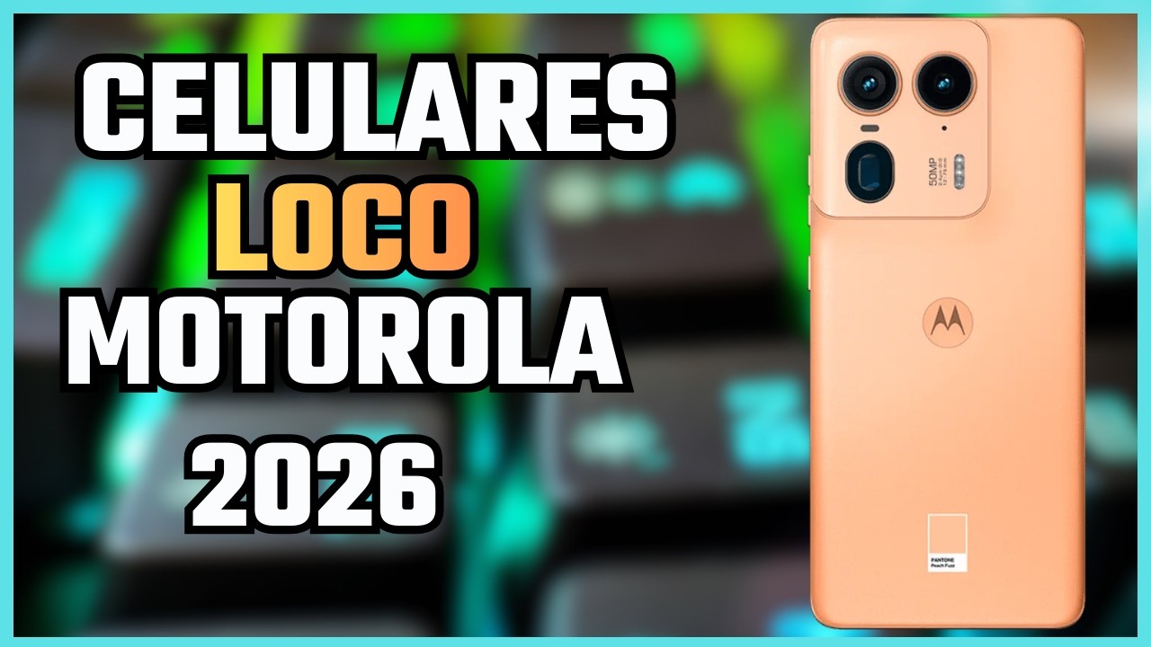 5 celulares loco de Motorola 2026