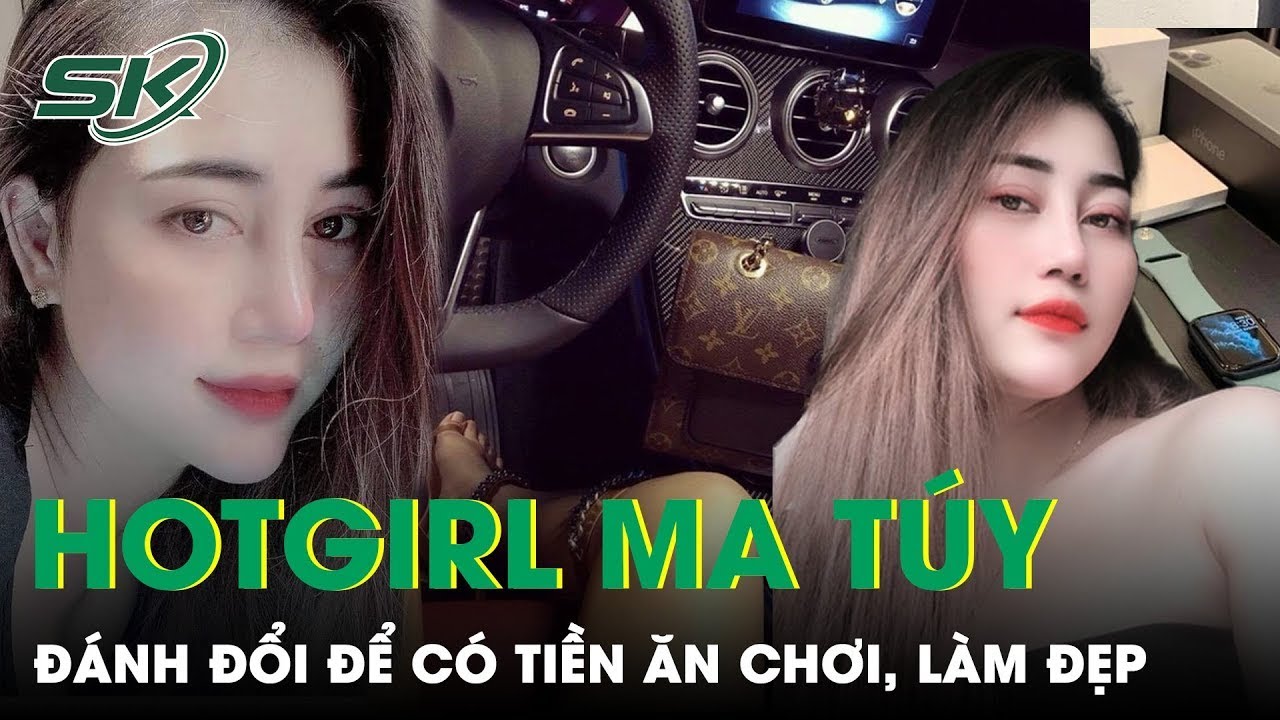 Vai Trò Quan Trọng Của Các Cô Gái Đẹp Trong Các Đường Dây Ma Túy Rúng Động Dư Luận