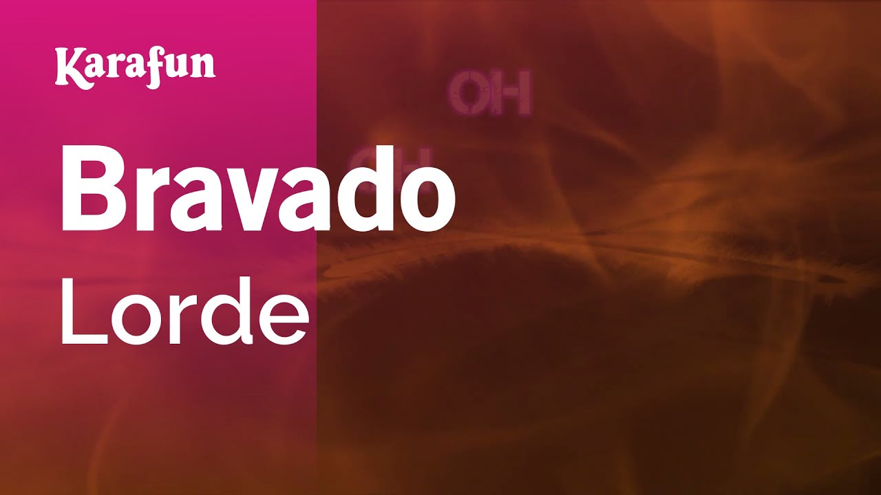 Bravado - Lorde | Karaoke Version | KaraFun