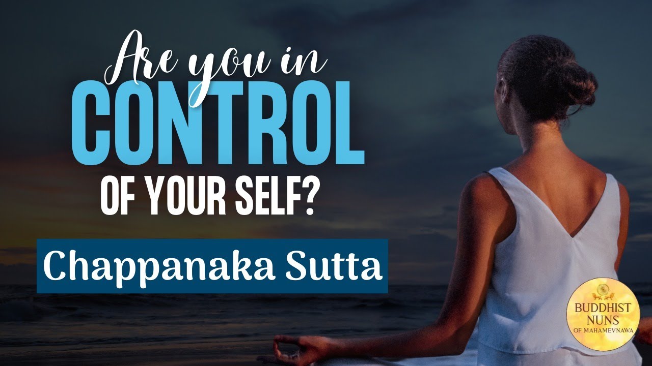 How to control yourself (Chappanaka Sutta-SN-04)