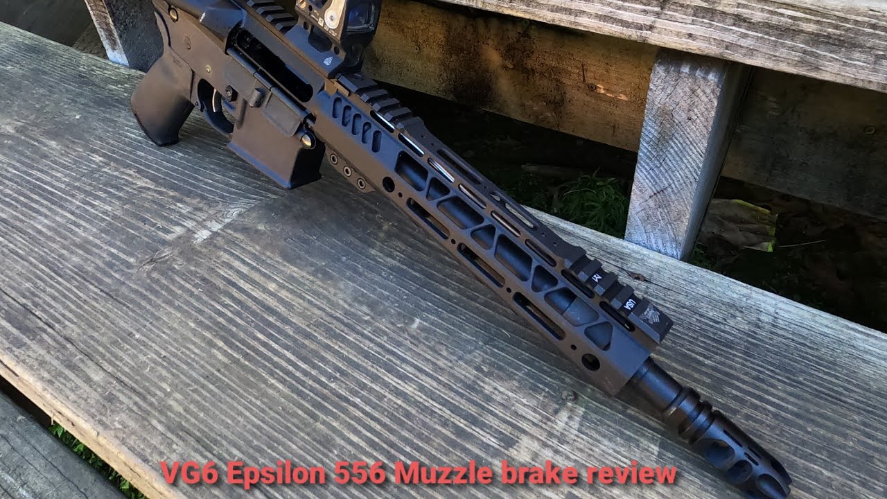 VG6 Epsilon 556 muzzle brake review