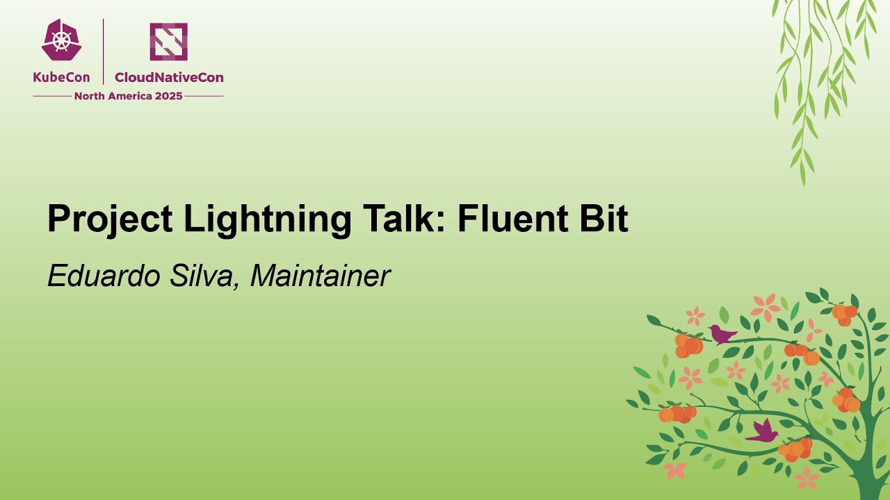 Project Lightning Talk: Fluent Bit - Eduardo Silva, Maintainer