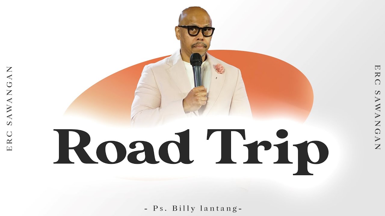 Road Trip | Ps. Billy Lantang | ERC Sunday Service  ~ 27 September 2024