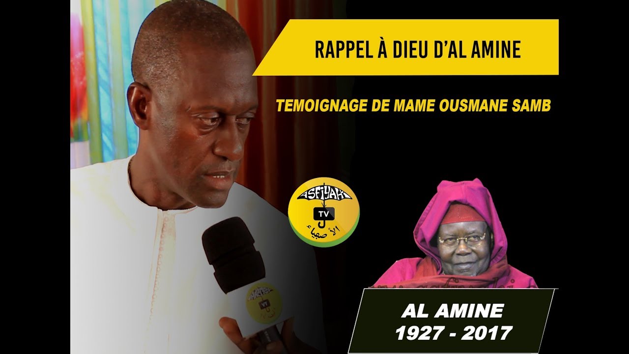 Rappel à Dieu d'Al Amine: Témoignage de Mame Ousmane Samb, President Coskas