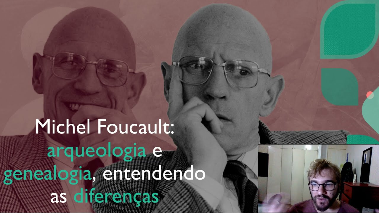MICHEL FOUCAULT: ARQUEOLOGIA E GENEALOGIA