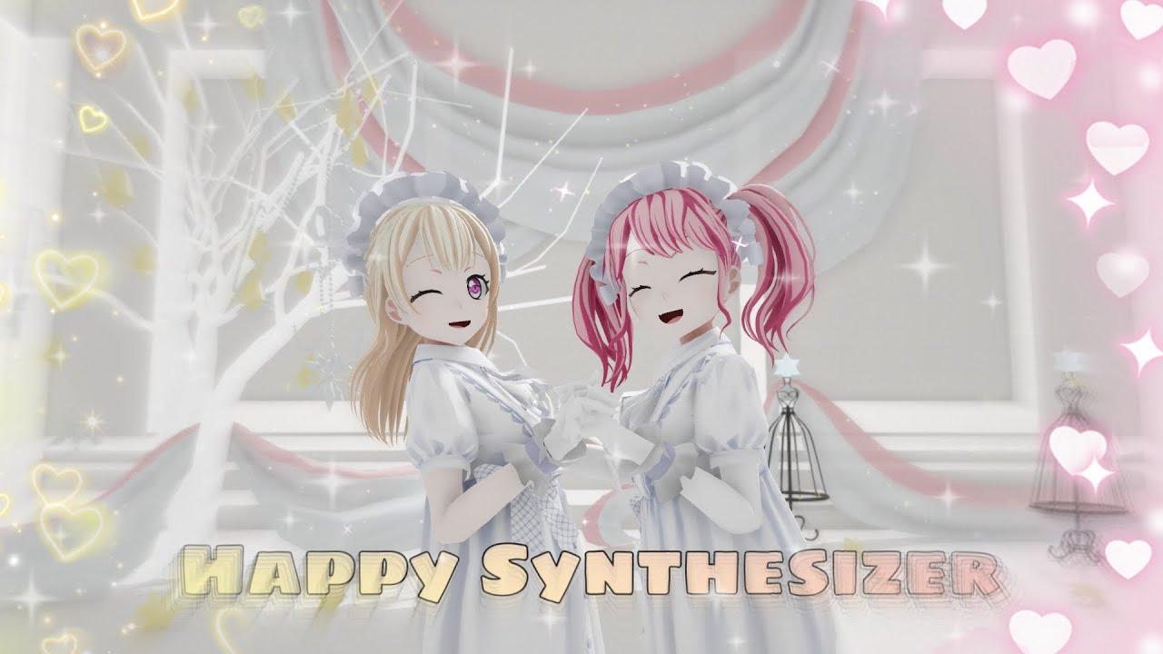 【Bandori MMD】Aya and Chisato Happy Synthesizer 【4K】