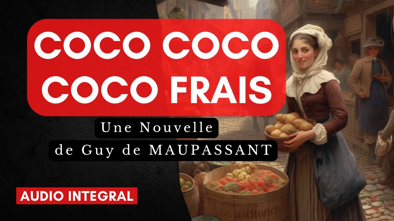 Coco Coco Coco frais de Guy de Maupassant