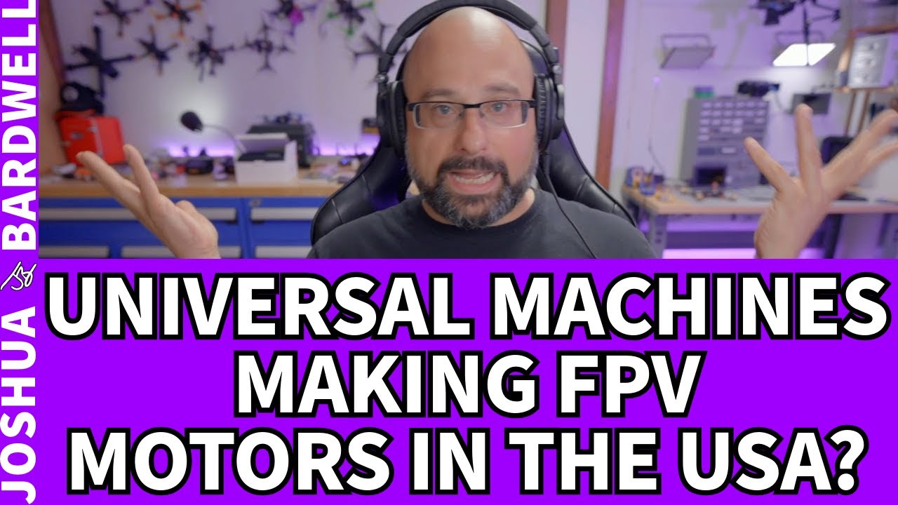 Bardwell Talks About The Unusual Machines Deal To Make FPV Motors In The United States - FPV Stream