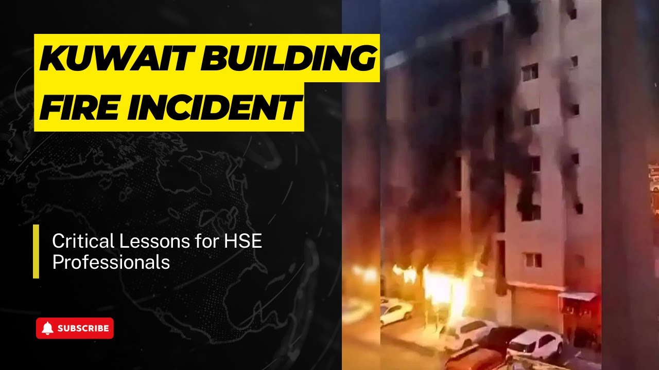 Kuwait Building Fire Incident - Critical Lessons | HSE Nation