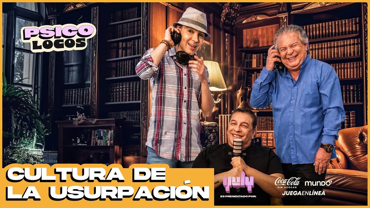 PSICOLOCOS: CULTURA DE LA USURPACIÓN