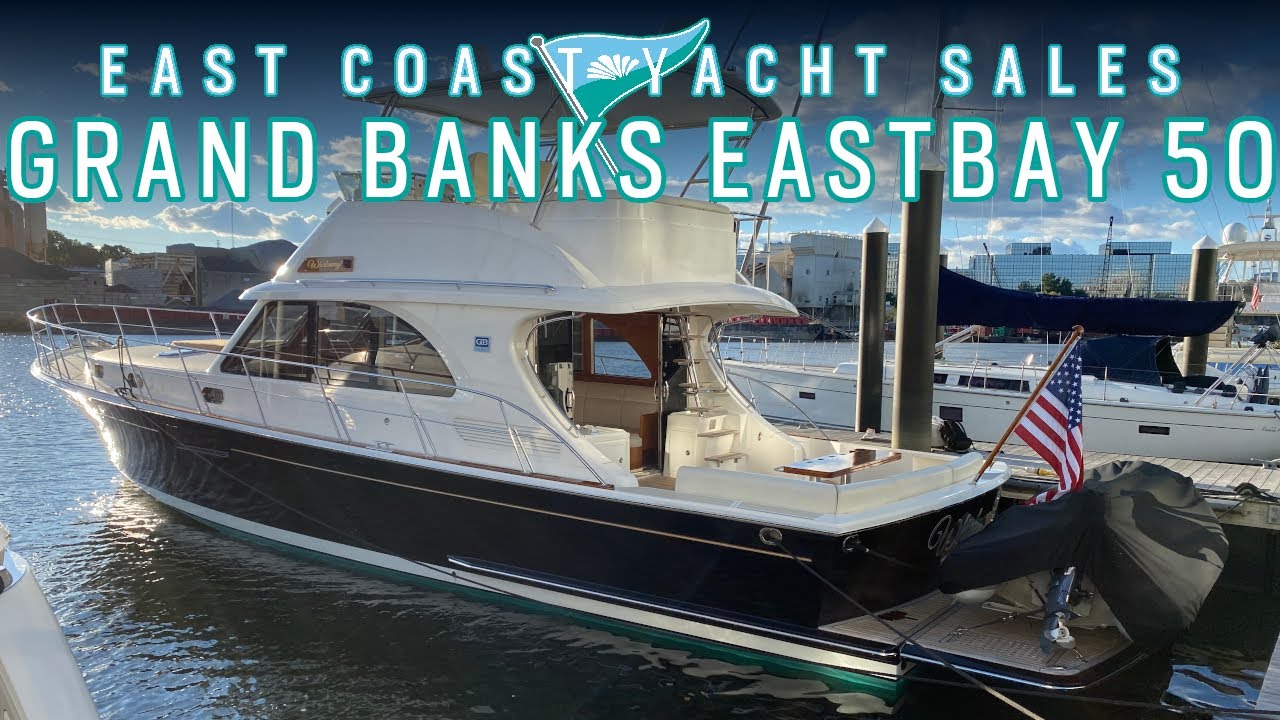 GRAND BANKS 50 EASTBAY FB - SOLD by Ben Knowles with East Coast Yacht Sales