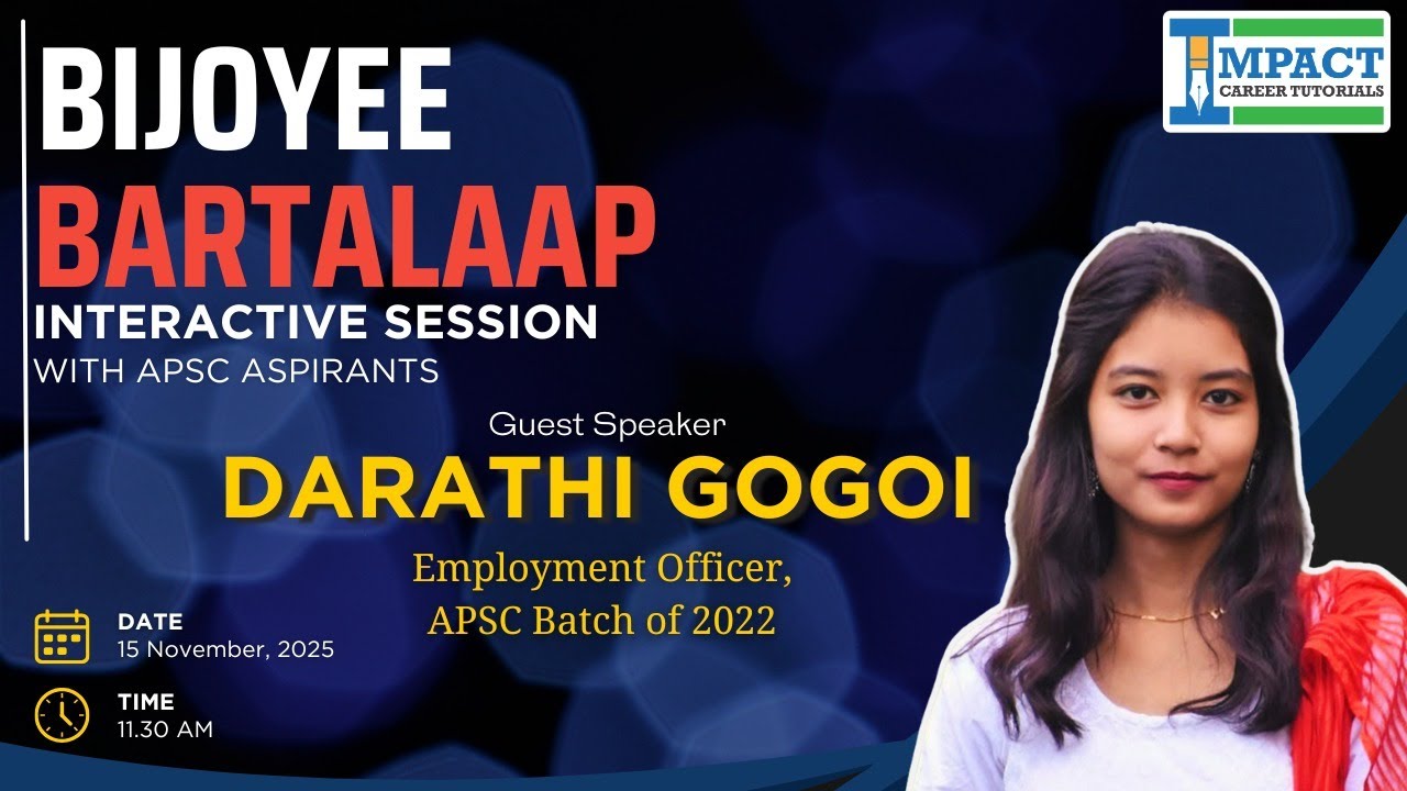 BIJOYEE BARTALAAP | Interactive Session with APSC Aspirants | Darathi Gogoi |Impact Career Tutorials