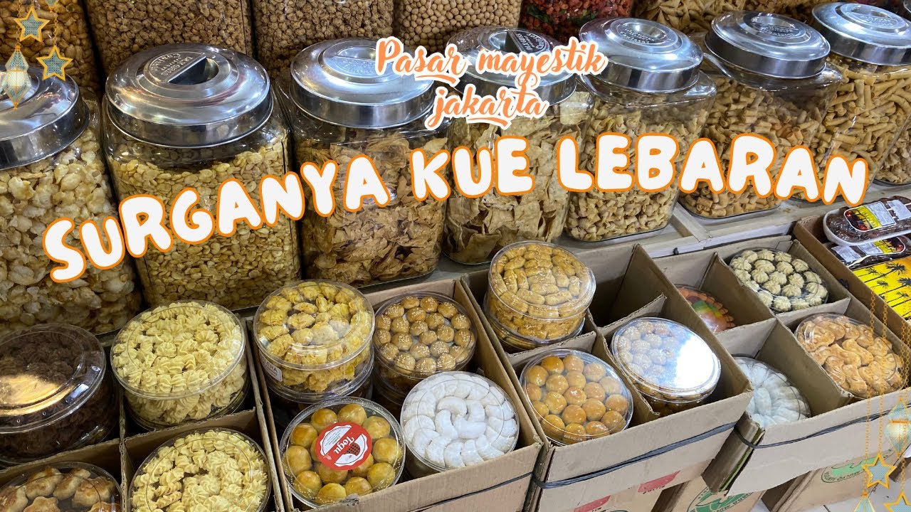 PUSATNYA KUE LEBARAN DI PASAR MAYESTIK!!