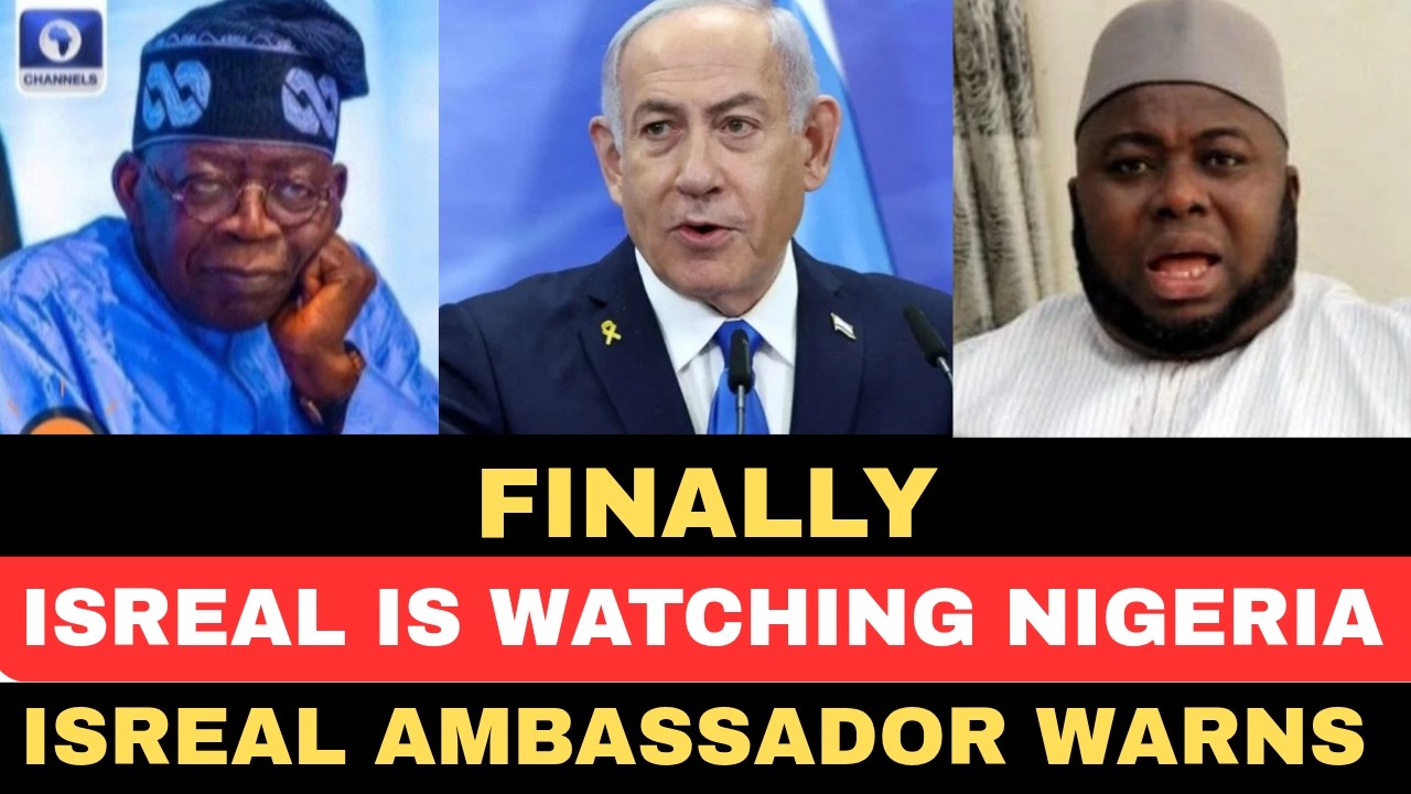 Nigeria on our watch list :: Israel Ambassador wárnns (SHOCKING)