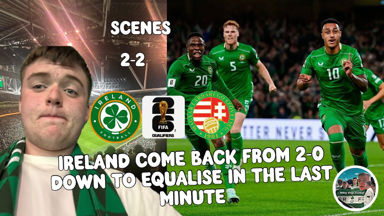 IRELAND COME BACK FROM 2-0 DOWN TO EQUALISE IN THE LAST MINUTE IN DUBLIN🇮🇪⚽️