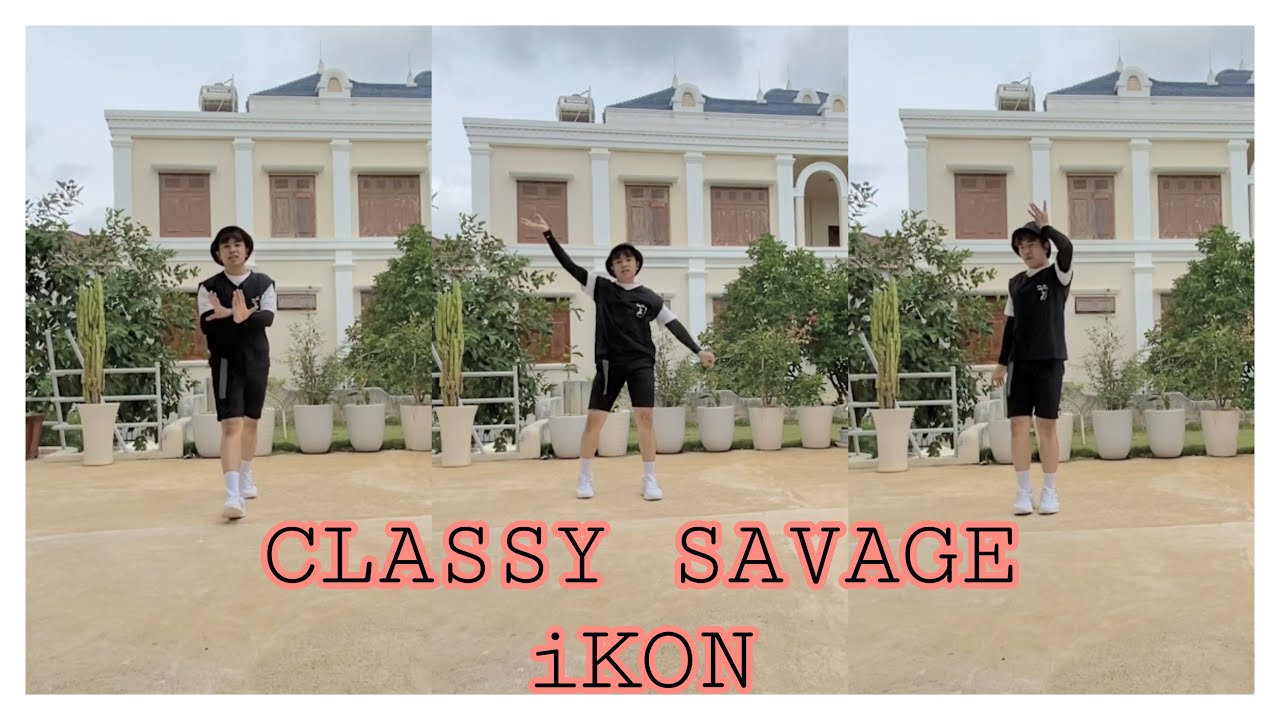 CLASSY SAVAGE - iKON - FREESTYLE DANCE BY MINHDIEN | SUPPORT FOR iKON