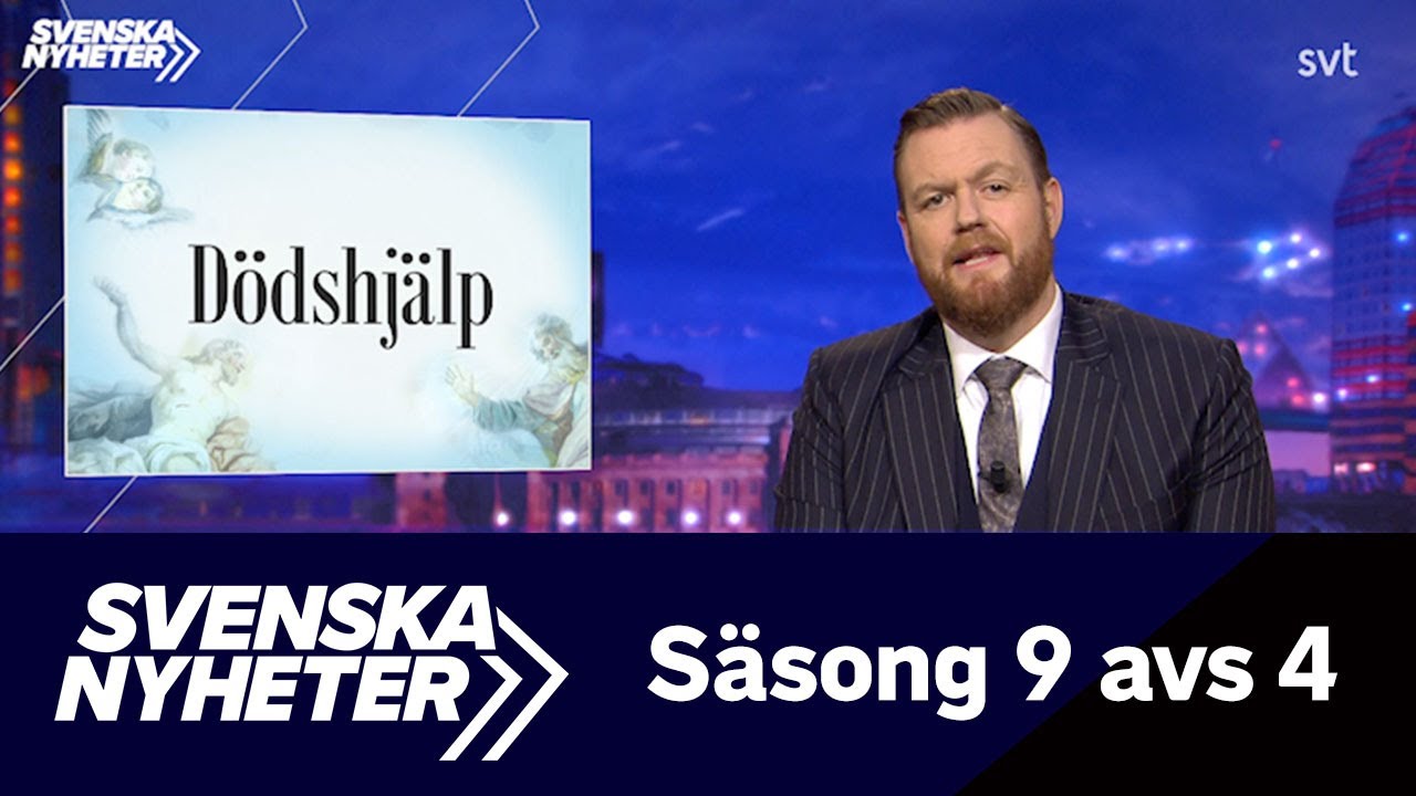 Svenska nyheter (S9 EP4) Dödshjälp