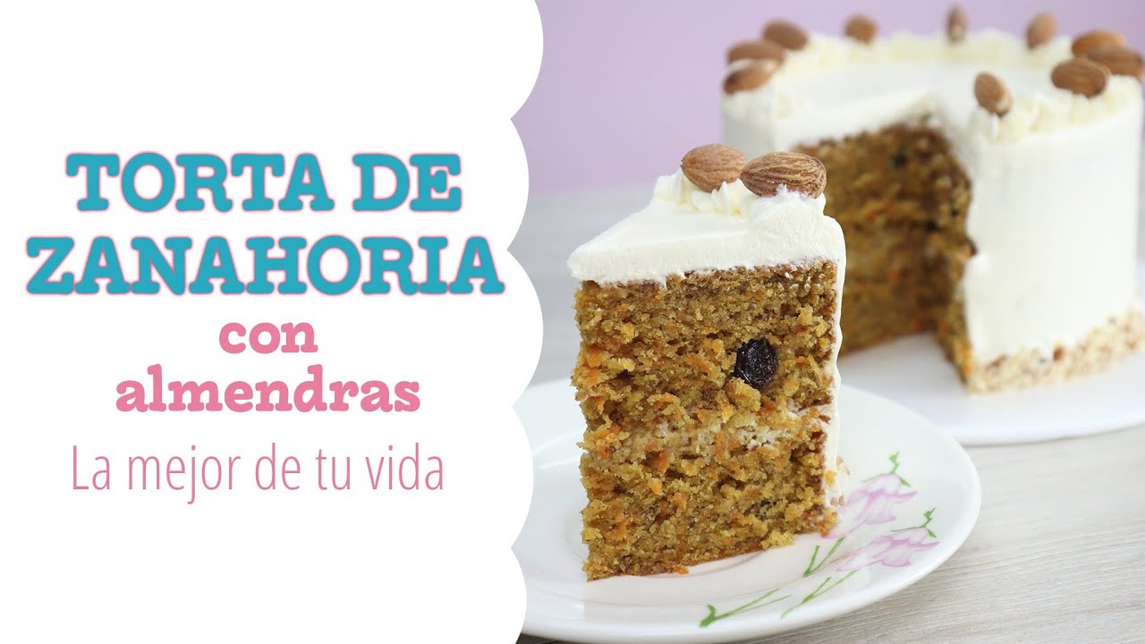 TORTA DE ZANAHORIA CON ALMENDRAS - La mejor de tu vida