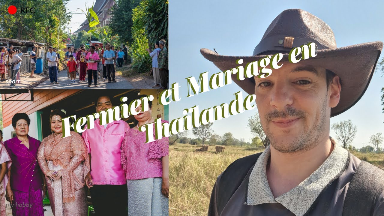 CULTURE THAILANDAISE : Entre mariage de village et travail aux champs.