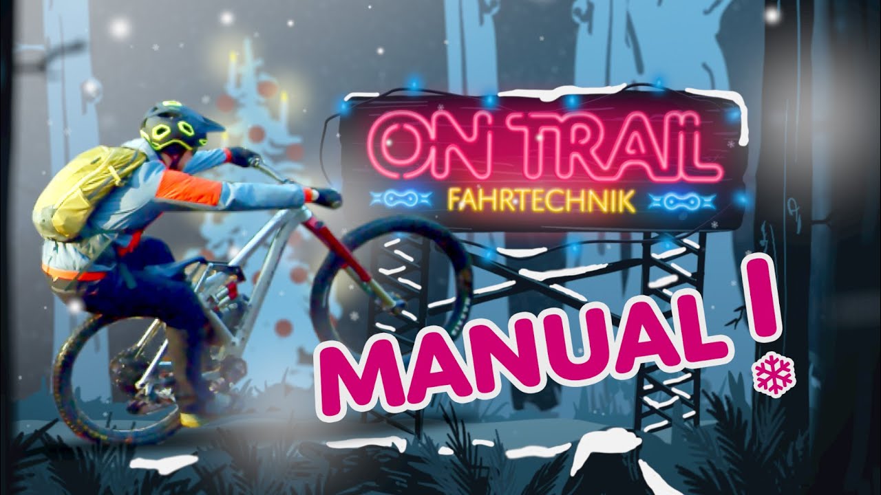 On Trail Fahrtechnik #8 - MANUAL - 🎄🎅🏻🎄 Edition 🎄🎅🏻🎄