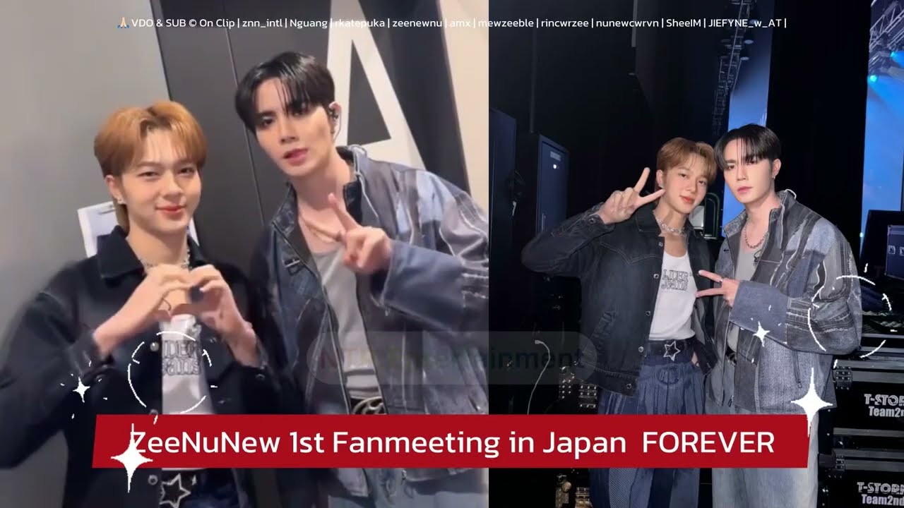 [ENGSUB] ZeeNuNew 1st Fanmeeting in Japan  FOREVER D2