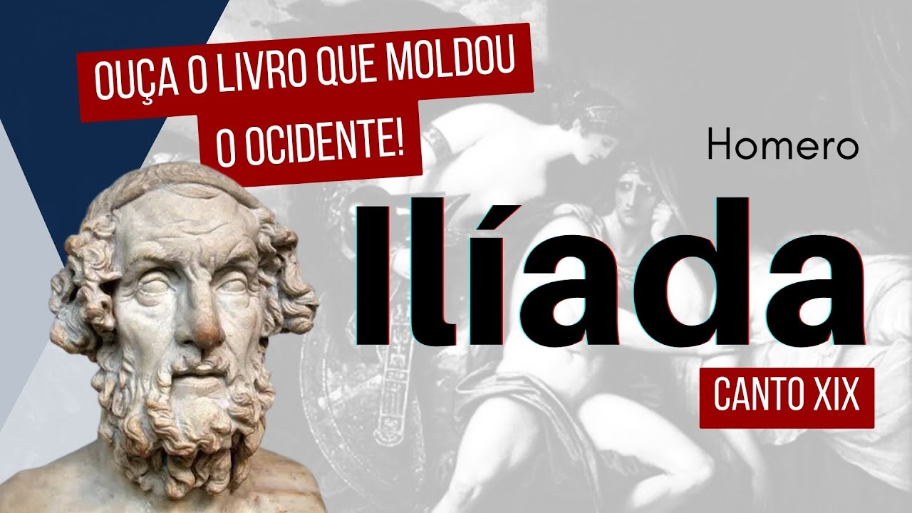 CANTO XIX - A Ilíada de Homero – Narração Completa | Mitologia Grega, Guerra de Troia e Heróis