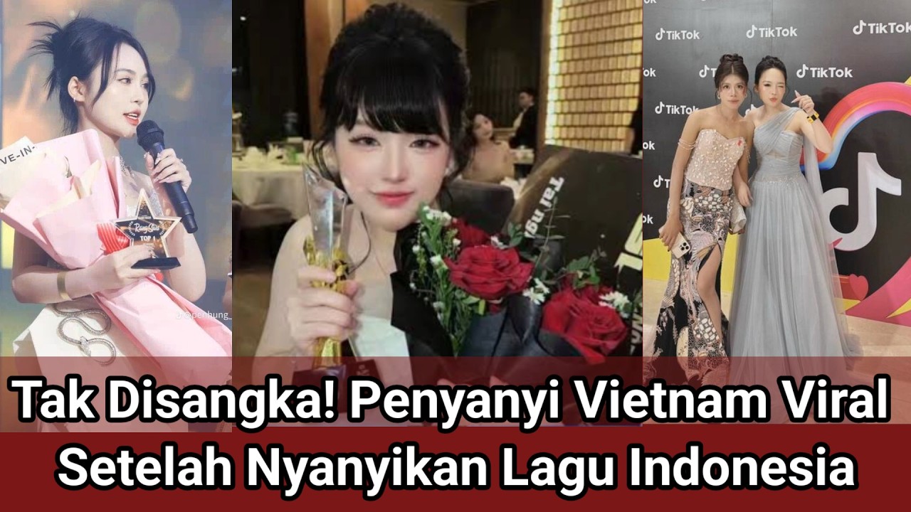 Tak Disangka! Penyanyi Vietnam Viral Nyanyikan Lagu Indonesia, Sampai Raih Penghargaan TikTok