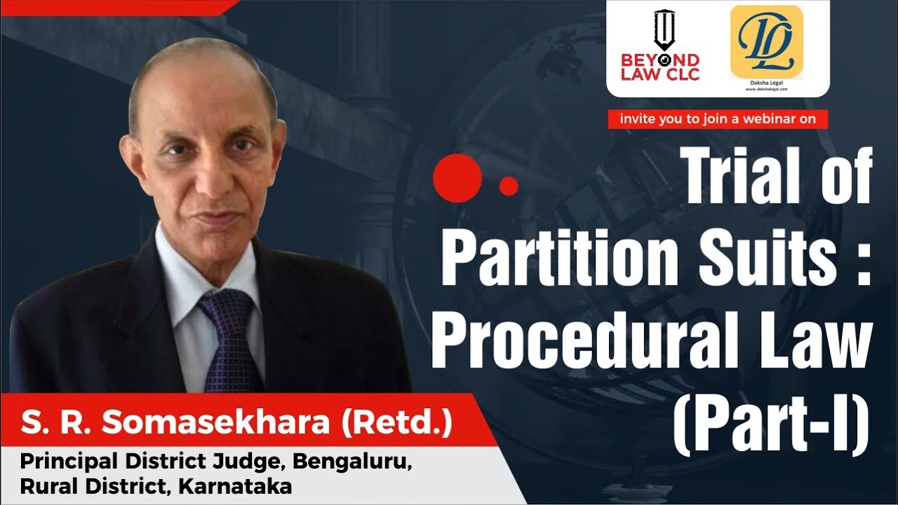 Trial of Partition Suits :Procedural Law (Part-I) S R Somasekhara,Principal Judge Bengaluru