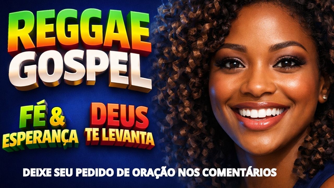 REGGAE GOSPEL Deus Te Levanta  Fé e Esperança Para Sua Vida