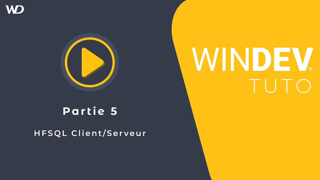 Tutoriel WINDEV : Partie 5. HFSQL Client/Serveur