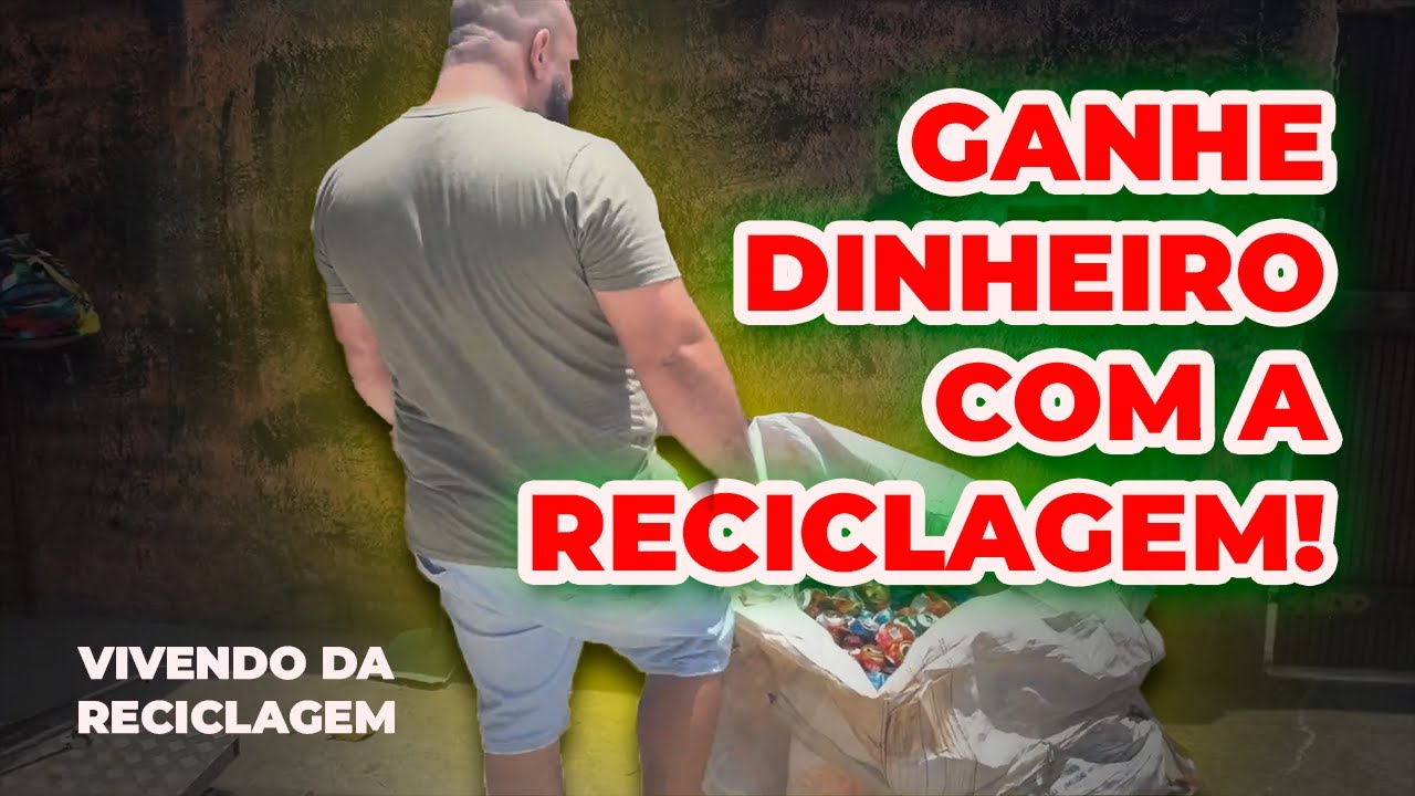 ÓTIMA OPORTUNIDADE para você GANHAR DINHEIRO com a RECICLAGEM - Vivendo da Reciclagem