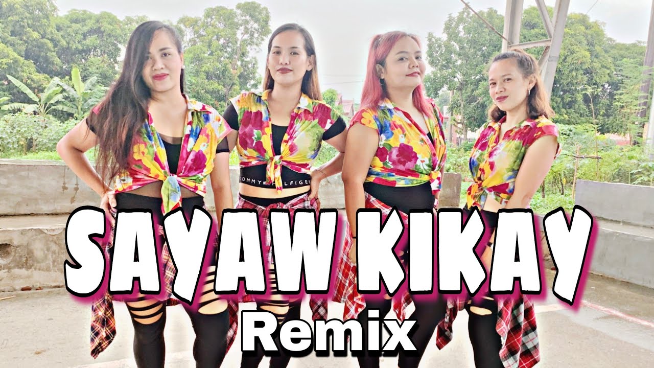 SAYAW KIKAY - Dance Trends | Dance Fitness | Zumba