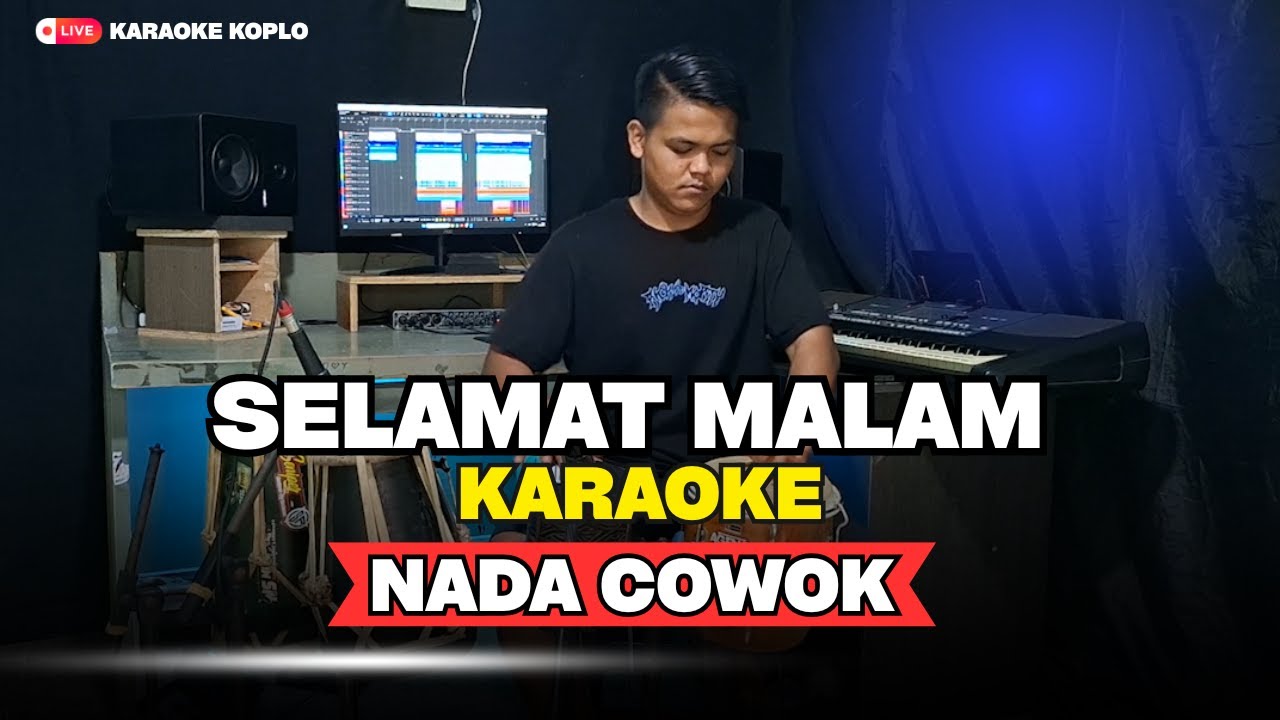 SELAMAT MALAM || KARAOKE || NADA COWOK/PRIA Versi Koplo || Encoooo Poooollll