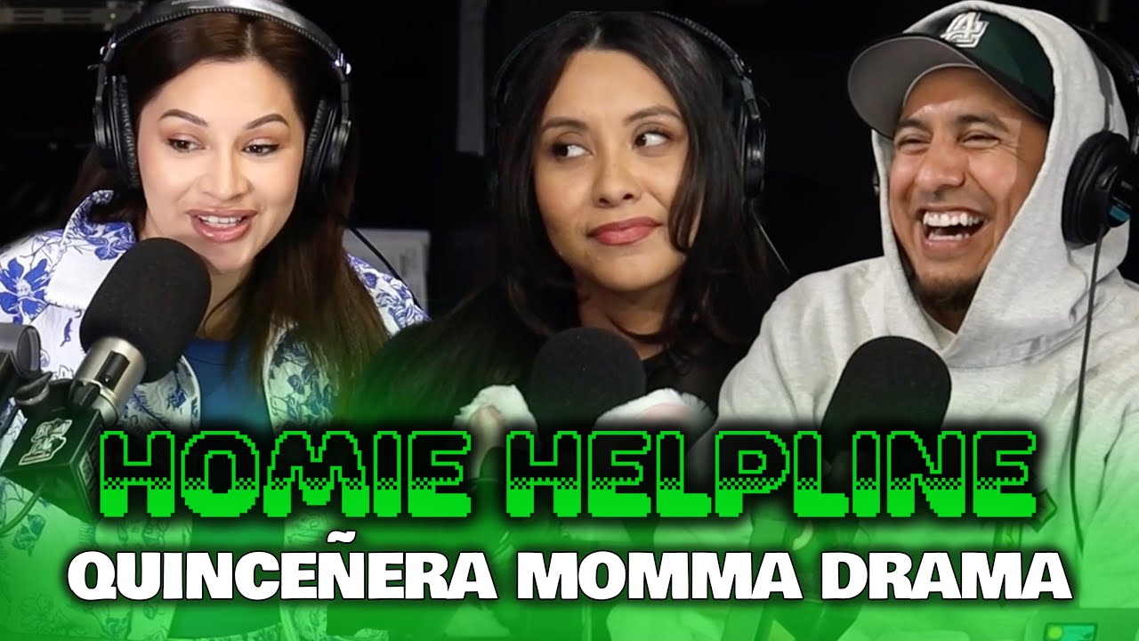 Homie Helpline: Quinceñera Momma Drama (Eve) | Brown Bag Mornings