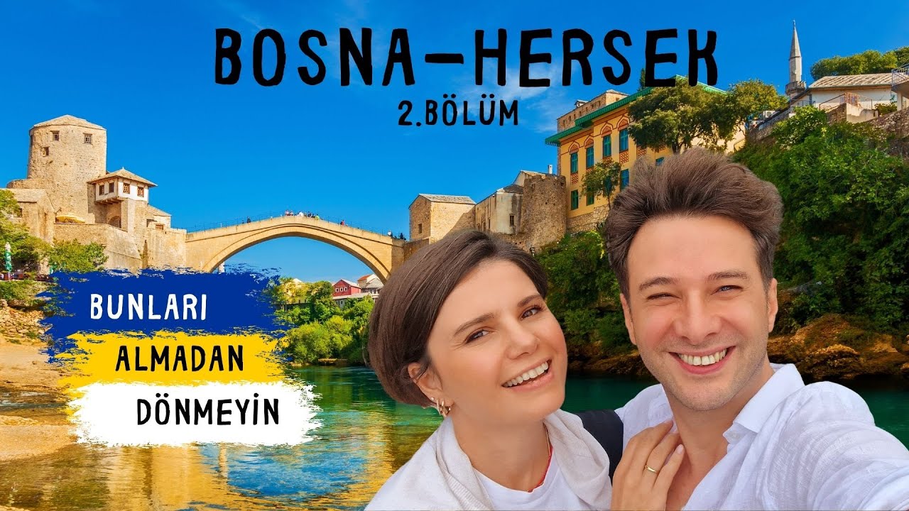 BUNLARI ALMADAN DÖNMEYİN / Bosna Hersek 2. Bölüm - Eylül 2024