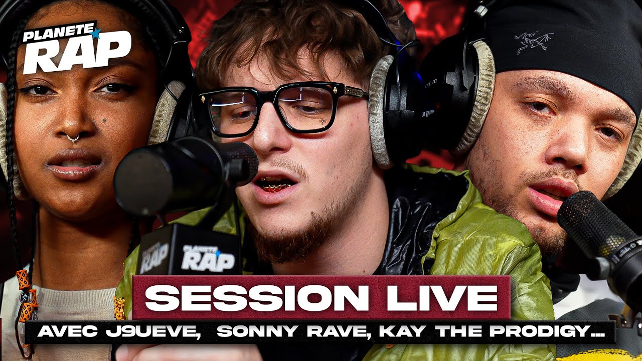 Session Live avec J9ueve,  Sonny Rave, Kay The Prodigy, Malo, Khali, DMS, La Kadrilla... #PlanèteRap