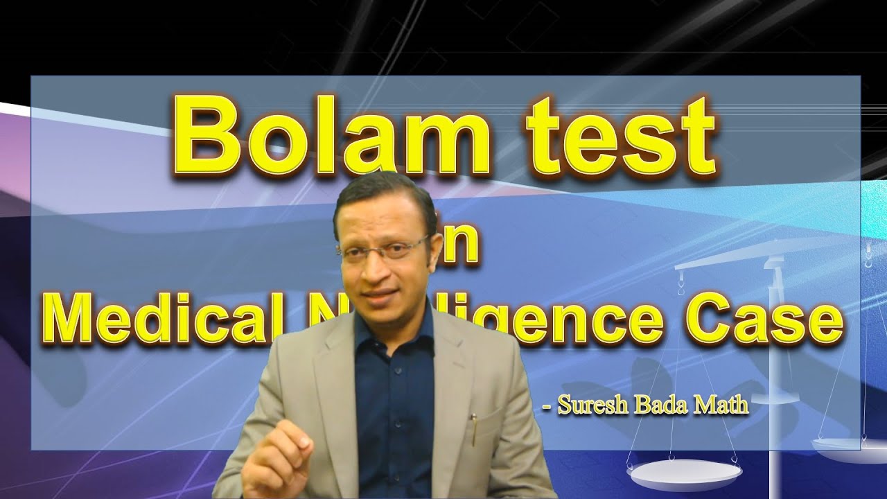 What is Bolam Test? What is the role of Bolam test in Medical Negligence Case?