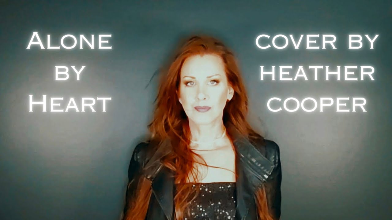 #HEATHERCOOPER #COVERS #ALONE by #HEART - #REALVOICE #AUTOTUNE OR PITCH-PERFECTING #80srock #80s