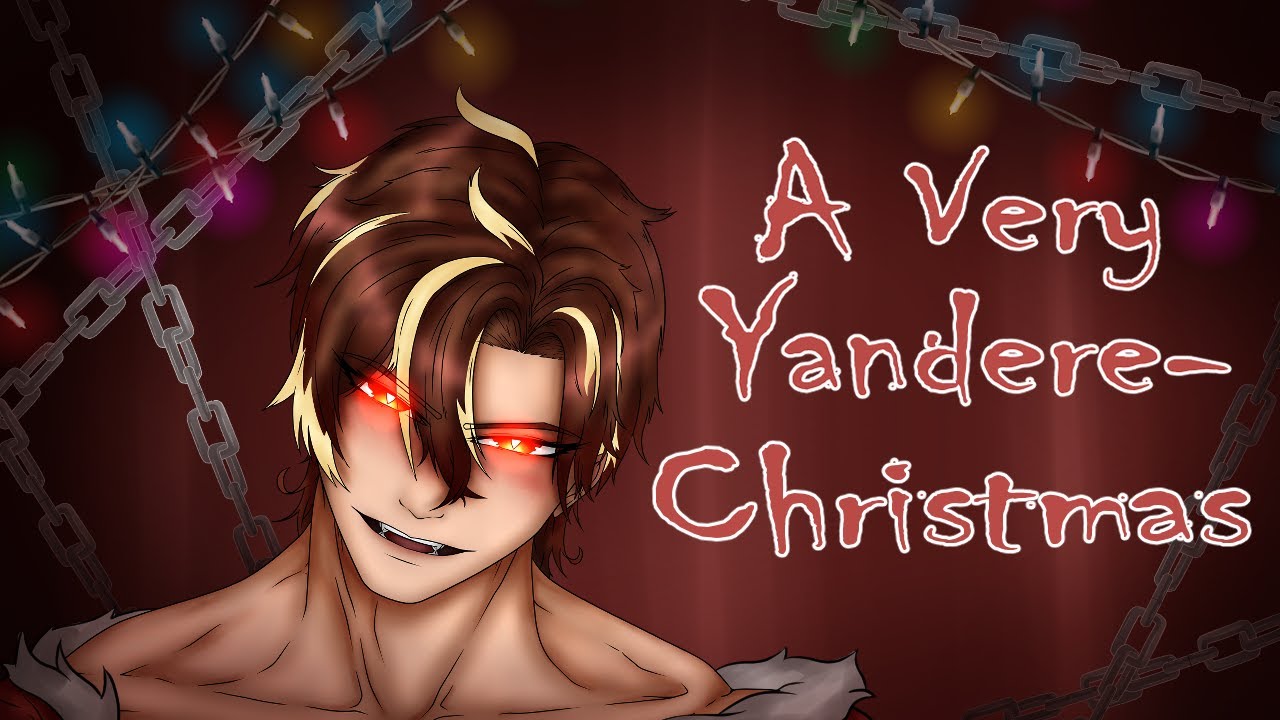 A Very Yandere Christmas (M4A) (Obsessed Speaker) (Willing Listener)