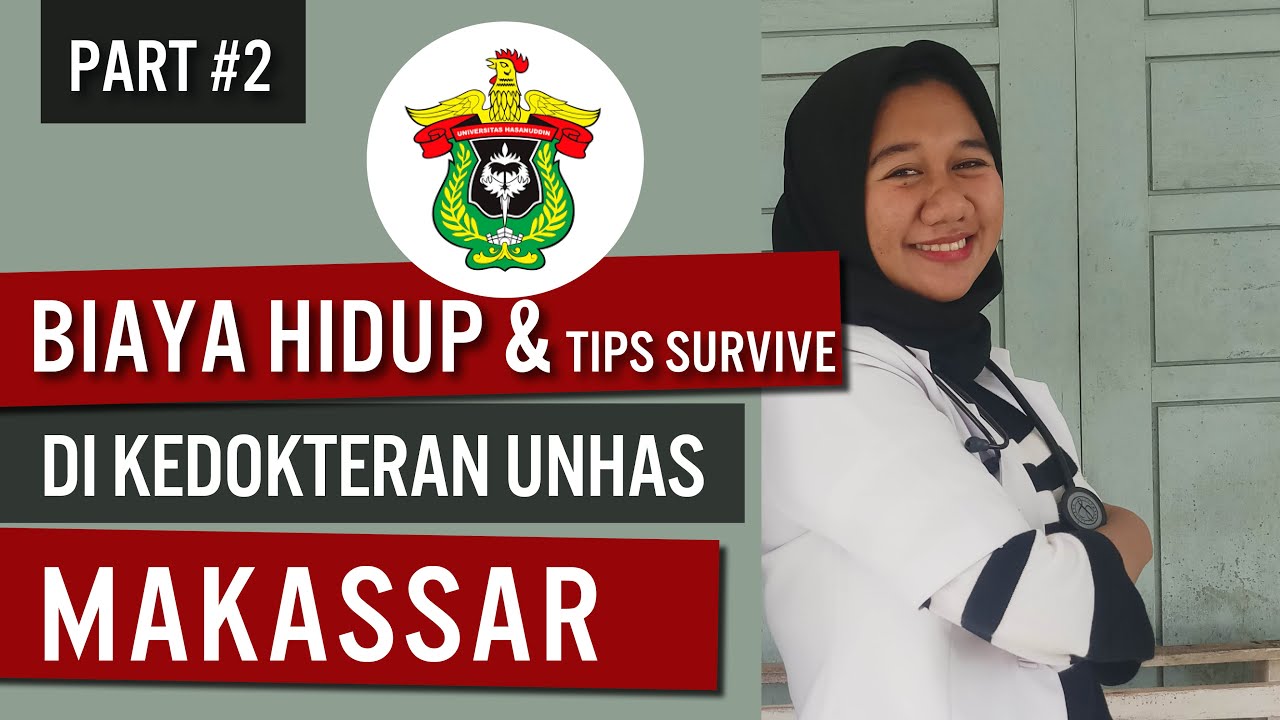 Biaya Hidup di KEDOKTERAN UNHAS Makassar - Part 2