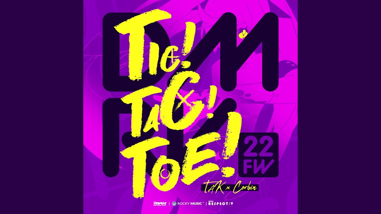 TAK & Corbin (NEWTYPE) - Tic! Tac! Toe!