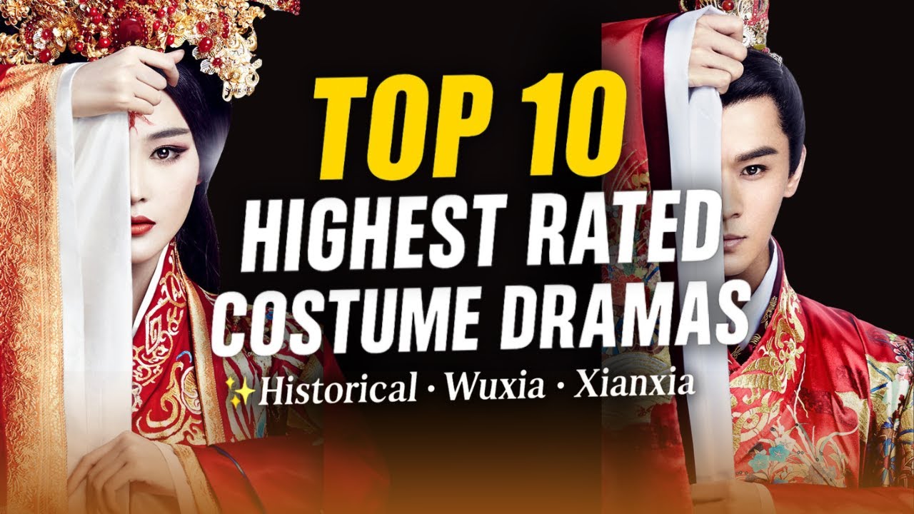 Top 10 Chinese Historical Costume Dramas | Epic Romance & Action C-Dramas